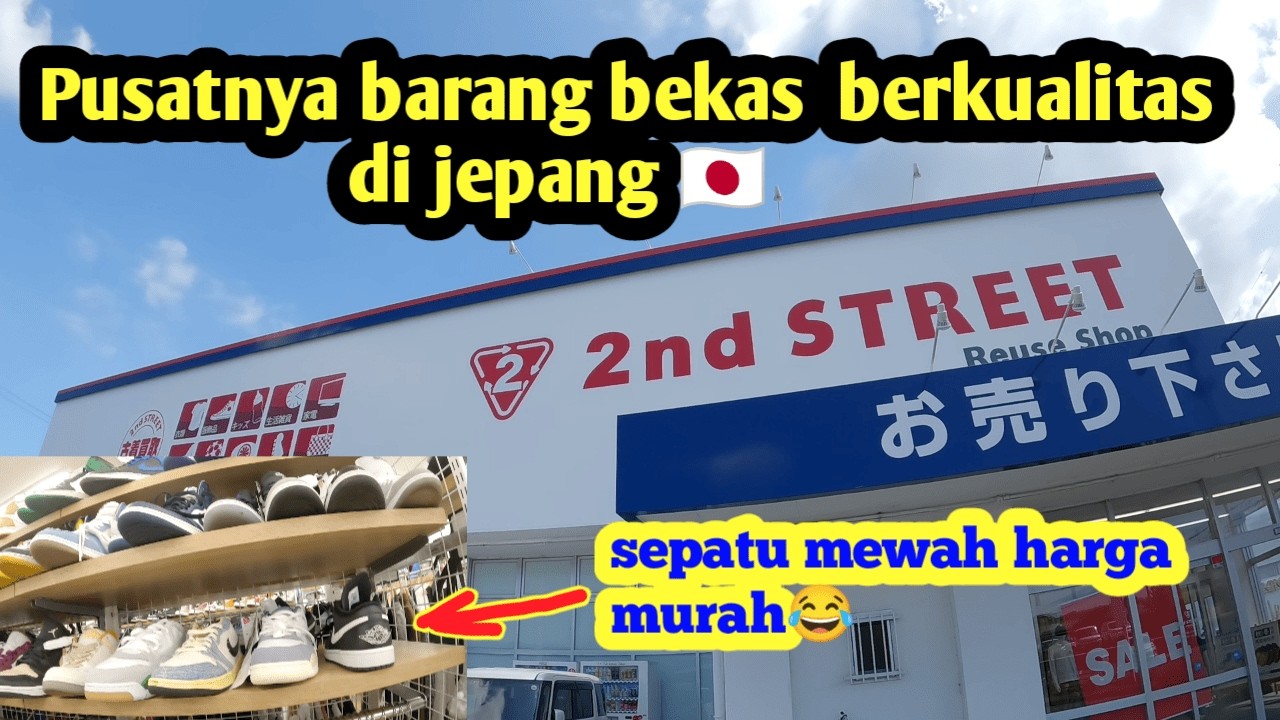 BERBELANJA BARANG BEKAS BERKUALITAS DI JEPANG 🇯🇵