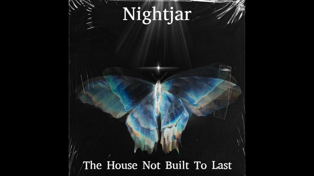 Nightjar - The House Not Built To Last