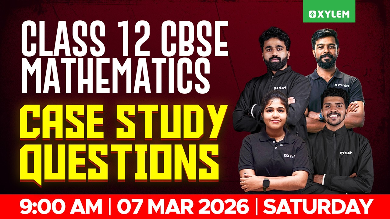 Class 12 CBSE Mathematics | Case Study Questions | Xylem 12 CBSE