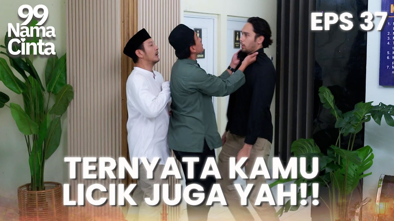 [EPISODE TERAKHIR] Bambu EMOSI dan Mencekik Arga | 99 NAMA CINTA | EPS.37 (1/4)