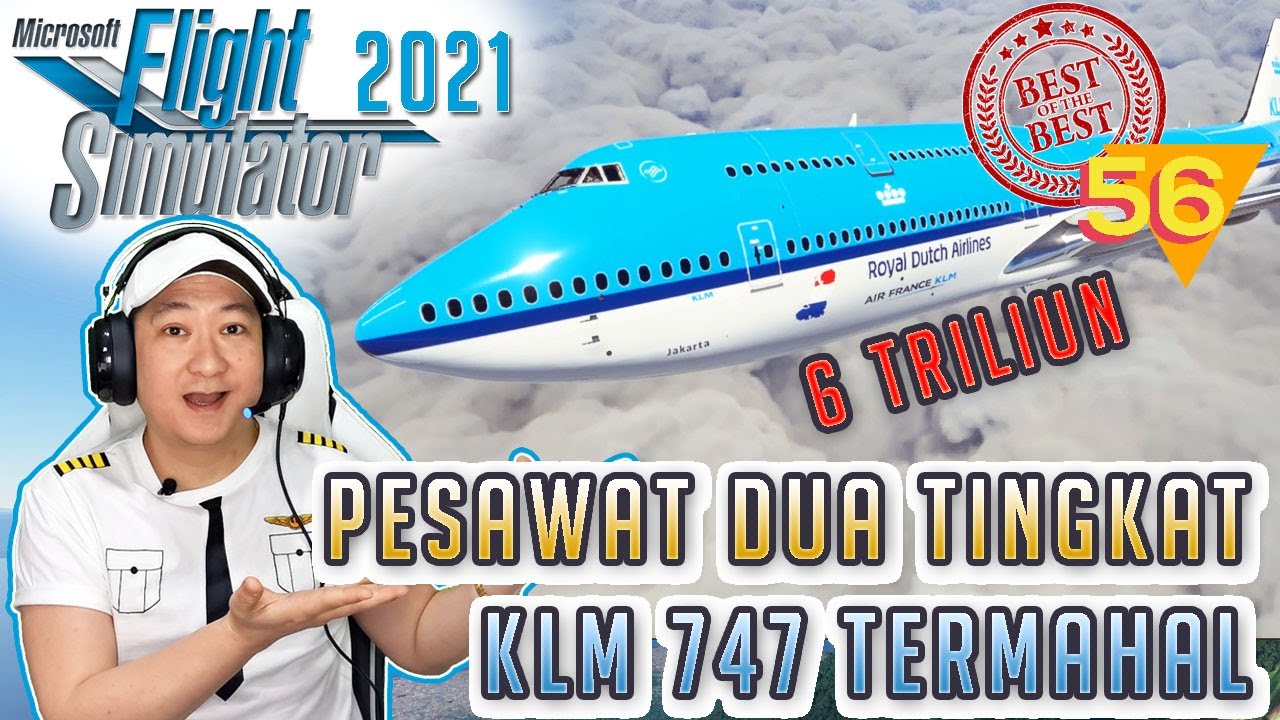 PESAWAT 6 TRILIUN 747 KLM AIRLINES DUA TINGKAT TERBESAR - Microsoft Flight Simulator 2020 Indonesia
