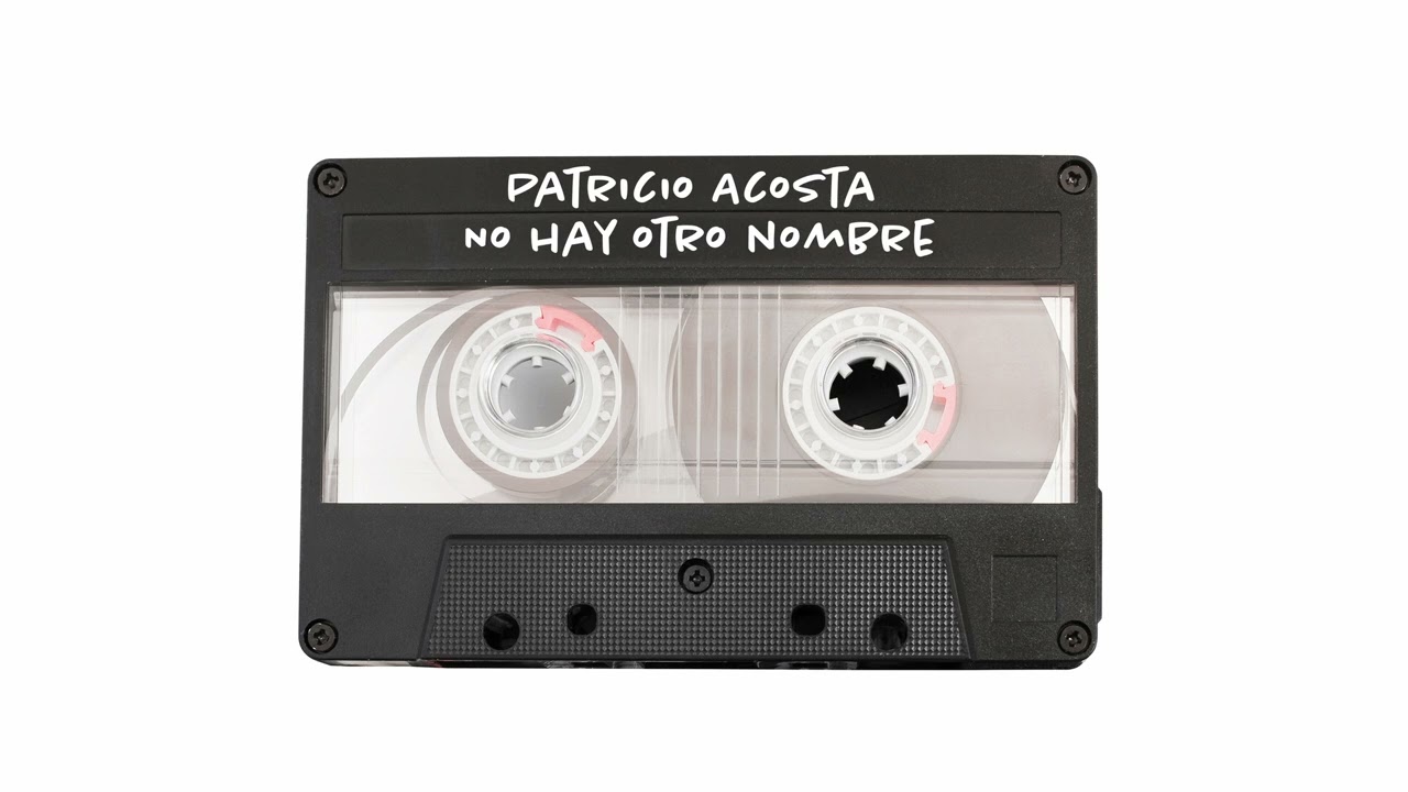 01 No hay Otro Nombre - Patricio Acosta