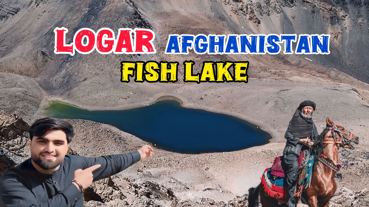 A Secret Fish Lake Deep in Afghanistan’s Mountains Logar AZRA” ازرې ولسوالۍ