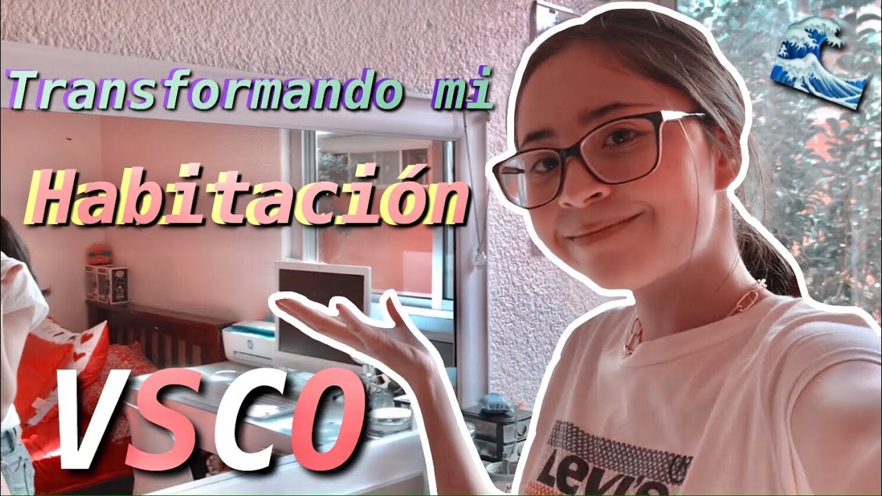 TRANSFORMANDO MI HABITACIÓN A VSCO 🌊 + Tips para tener un cuarto Vsco ✰ Soy Mich Blogs