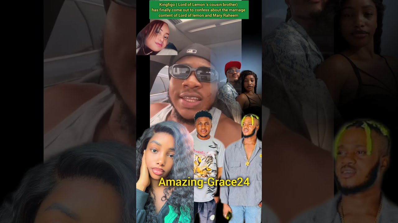 Kingfigo (Lord of lemon's cousin brother) has come out to confess about the marriage content  