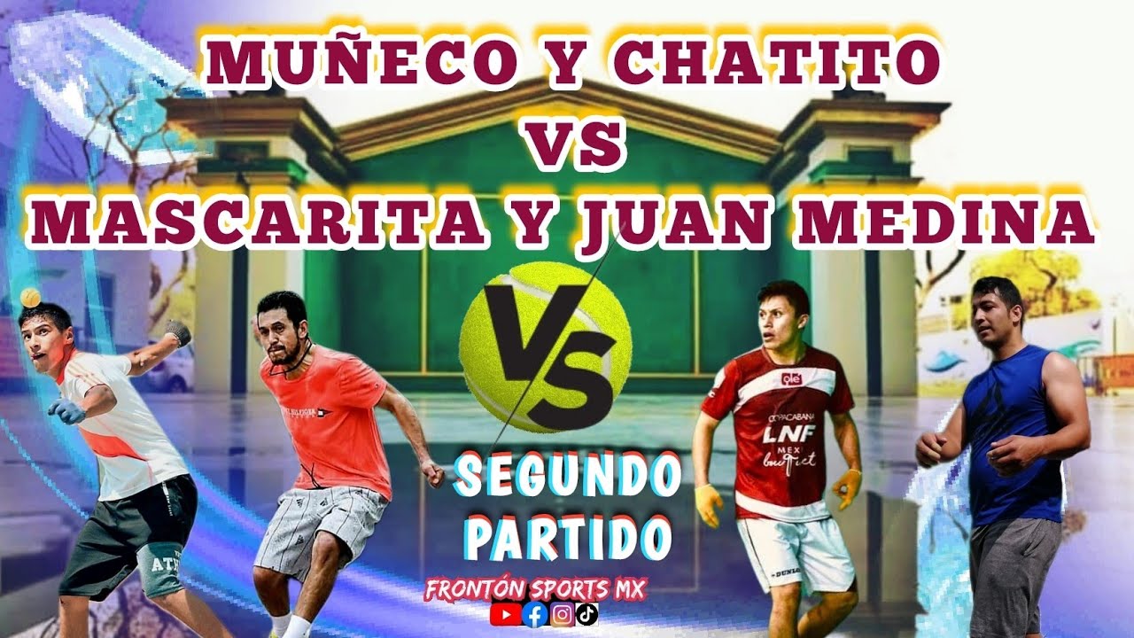 MUÑECO Y CHATITO CHAMIZAL VS JUAN MEDINA Y MASCARITA *Frontón Las Águilas* 2do Partido #fronton