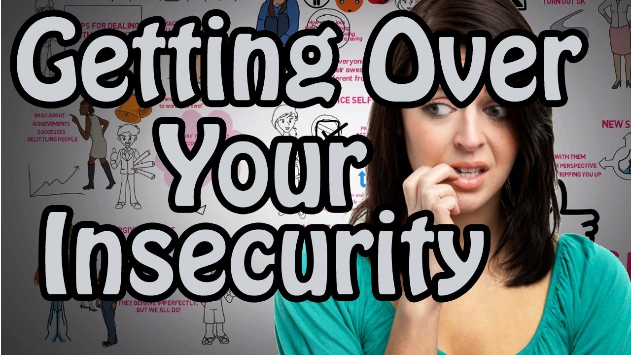 How to Get Over Your Insecurities - 5 Tips for Dealing With Insecurity