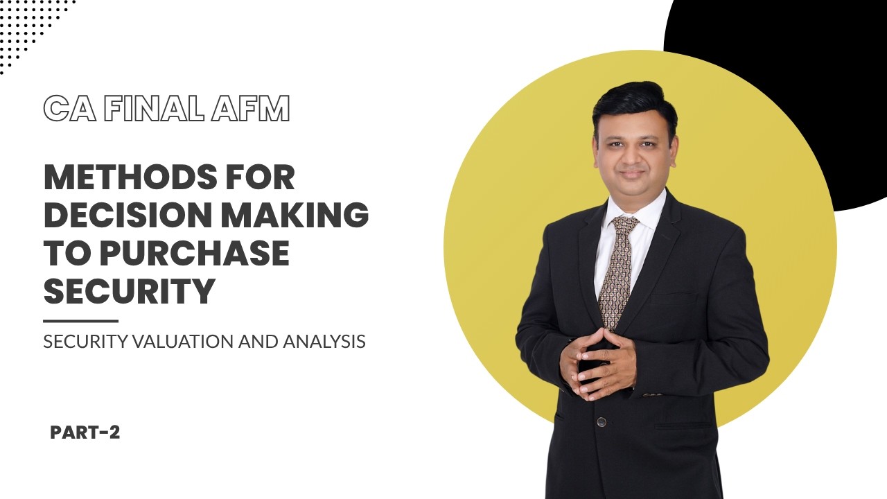 Different Methods for Decision Making to Buy a Security Part-2| CA Final AFM
