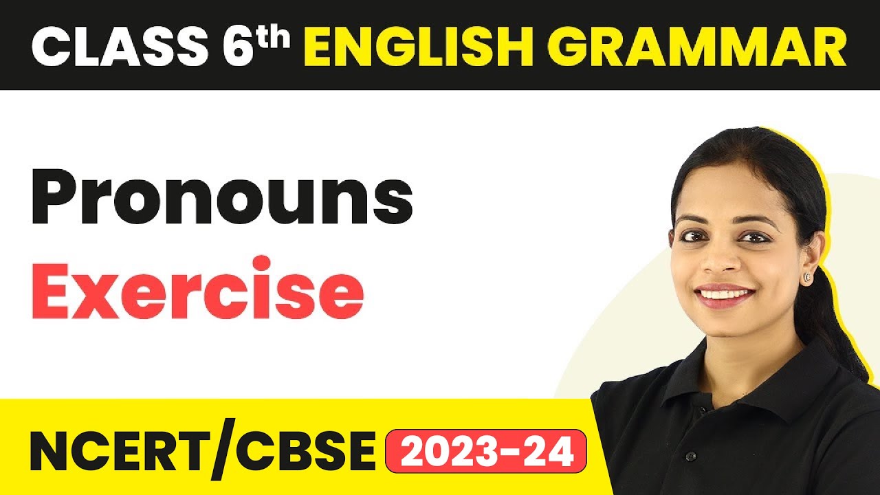Exercise on Pronouns | Pronouns Exercise for Class 6 | English Grammar