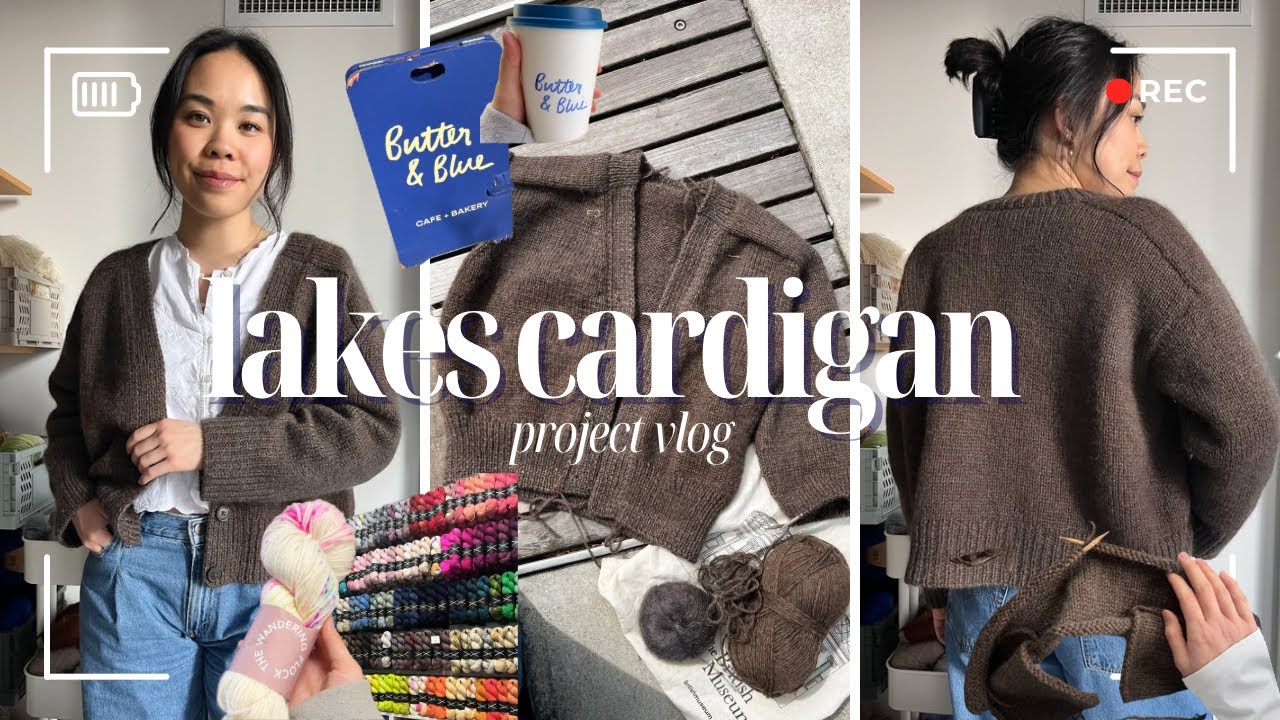 lakes cardigan vlog - knitting process, test knitting, fit review and a trip to the knitting loft