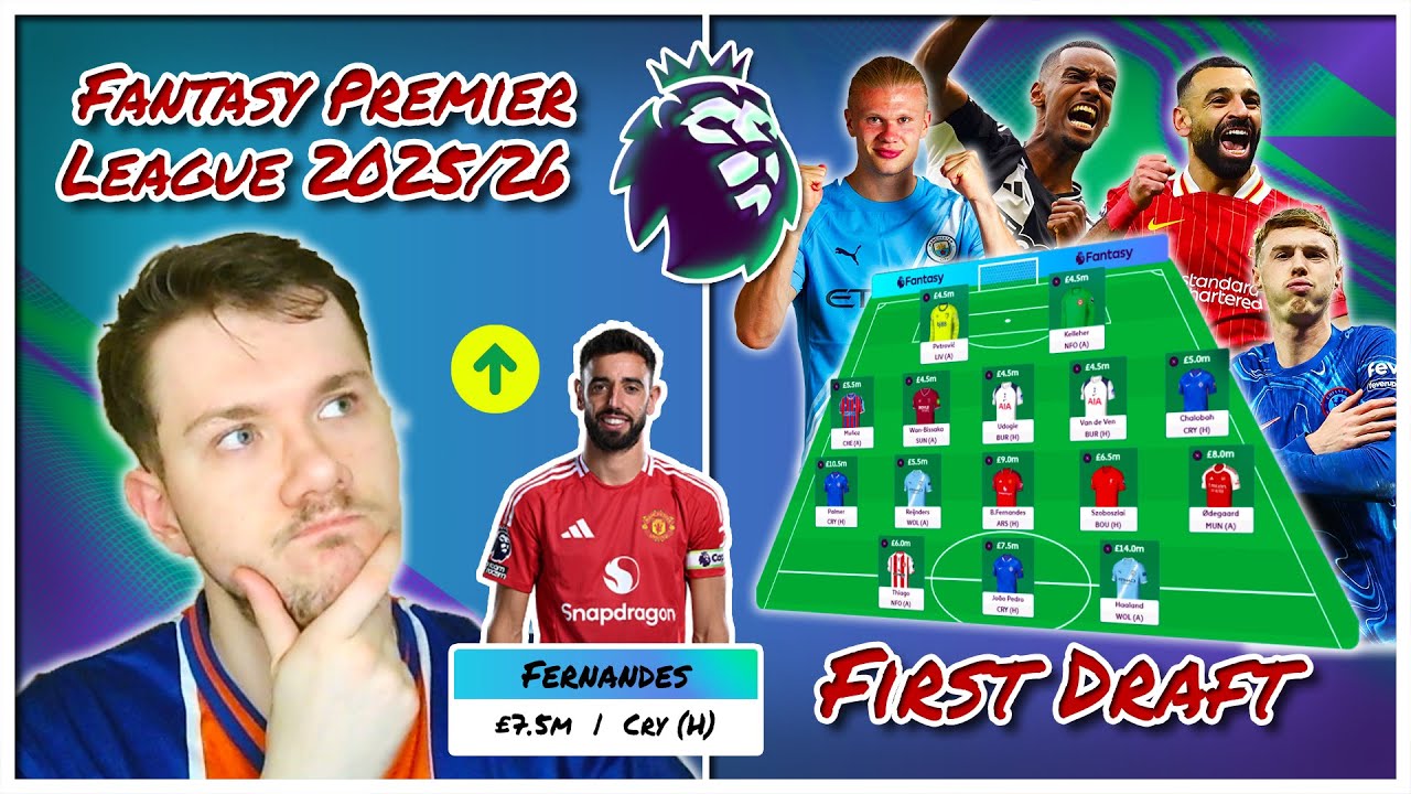 First Draft of MY Fantasy PL Team! | Fantasy Premier League 2025/26