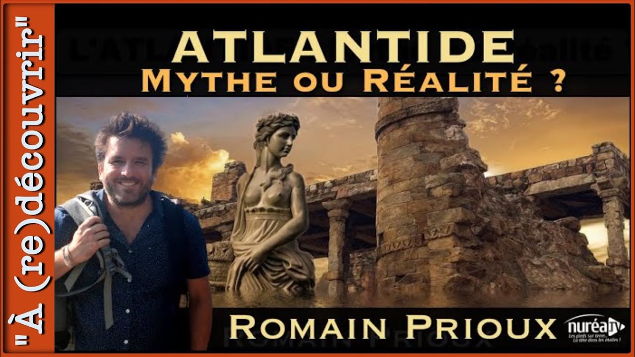 L’Atlantide : Mythe ou Réalité ? avec Romain Prioux | REPLAY