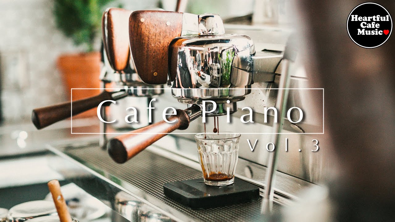 Cafe Piano Vol.3【For Work / Study】Restaurants BGM, Lounge Music, shop BGM.