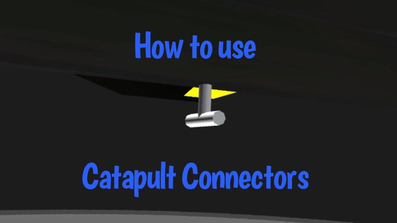 How to use catapult connectors in SimplePlanes