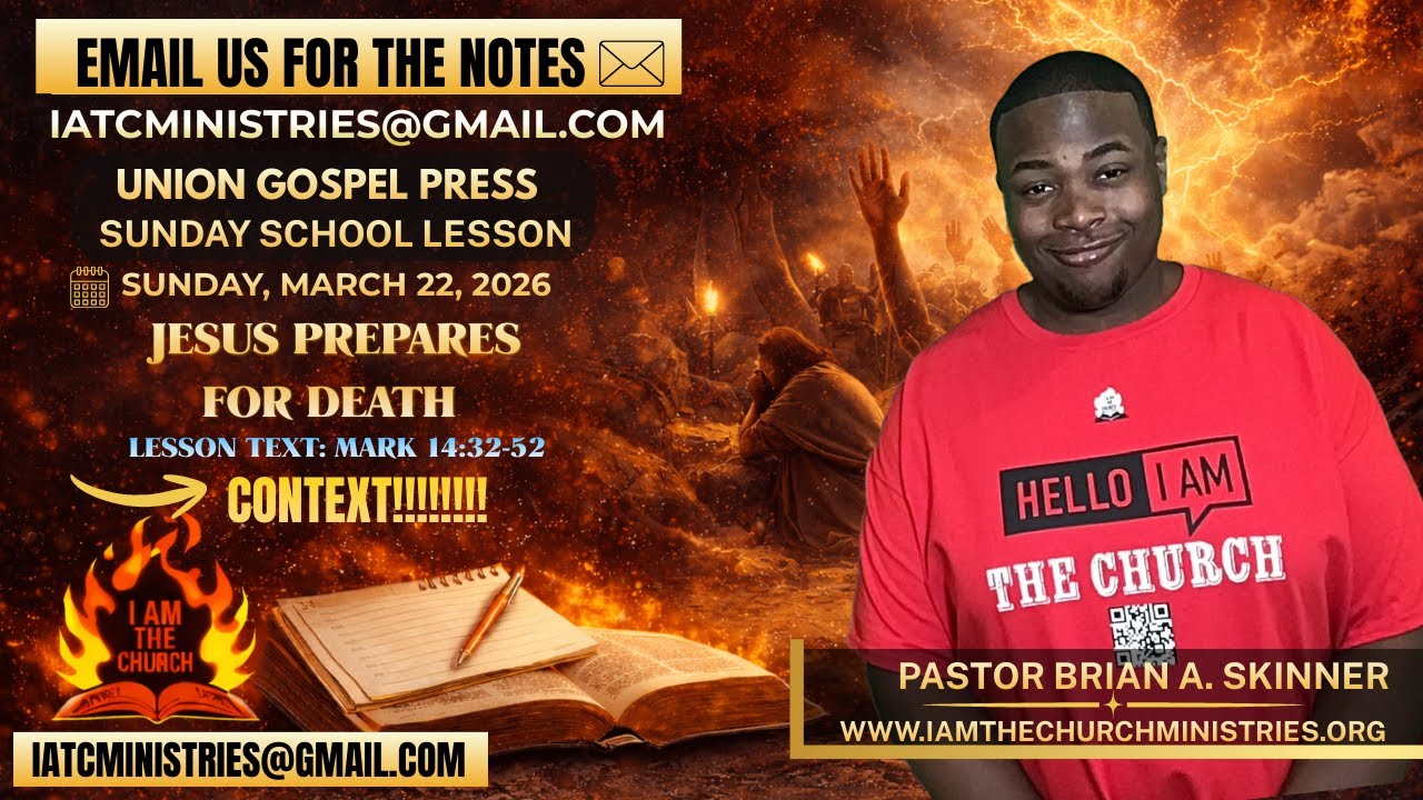 Sunday School Lesson UGP Sunday March 22, 2026 Jesus Prepares For Death Mark 14:32-52.