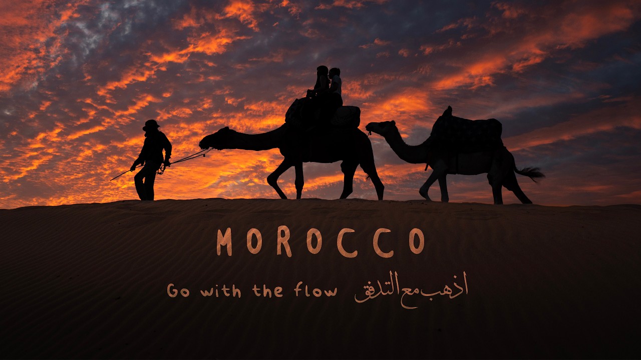 Morocco - Go with the flow اذهب مع التدفق