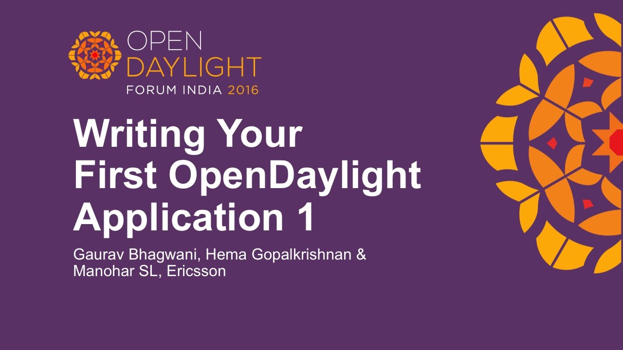 Writing Your First OpenDaylight Application Part 1 by Gaurav Bhagwani, Hema Gopalkrishnan