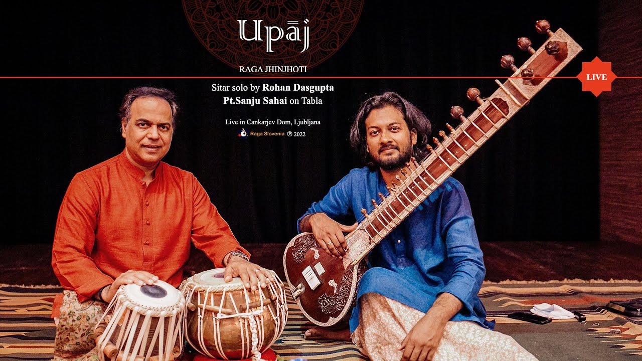 '𝗨𝗣𝗔𝗝' | Rohan Dasgupta & Pt.Sanju Sahai | Raga Jhinjhoti live