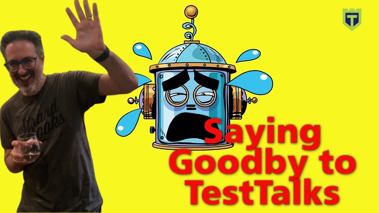 Saying Goodbye to TestTalks and Hello TestGuild