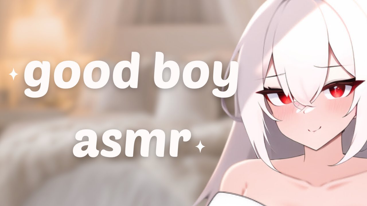 good boy asmr ♥ ( whispers , attention ) ♥