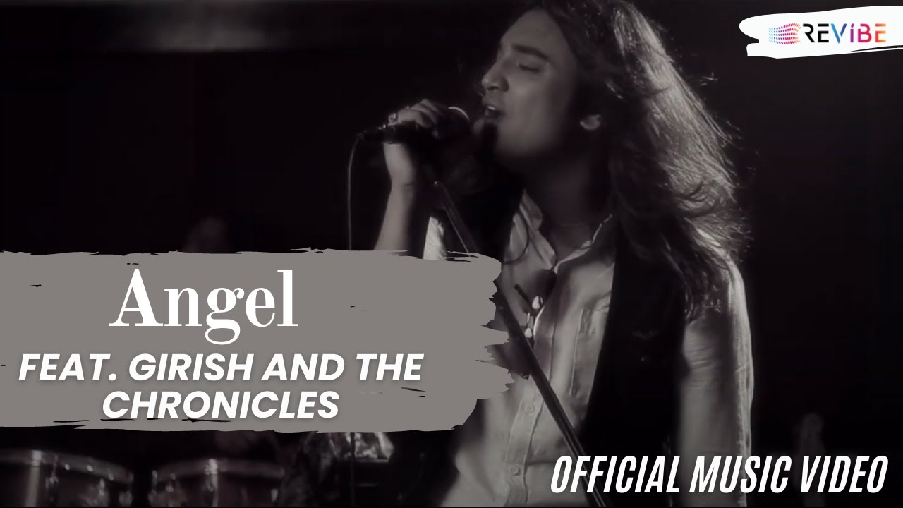 Girish And The Chronicles- Angel (Official Music Video) | Hindi Songs | Revibe
