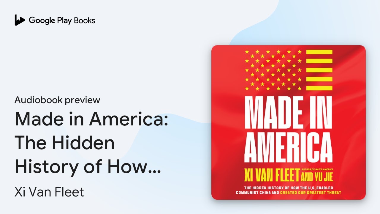 Made in America: The Hidden History of How the… by Xi Van Fleet · Audiobook preview
