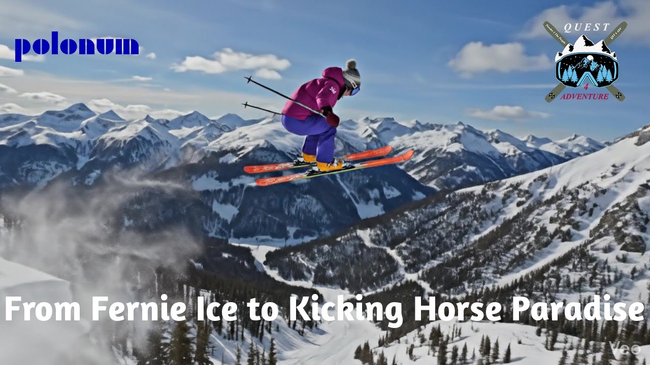 From Fernie Ice to Kicking Horse Paradise