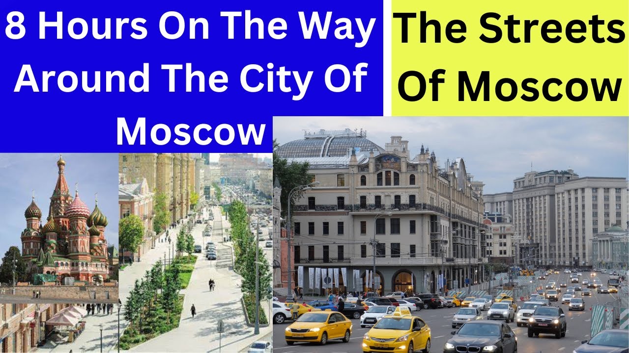 8 Hours On The Way Around The City Of Moscow, The Streets Of Moscow