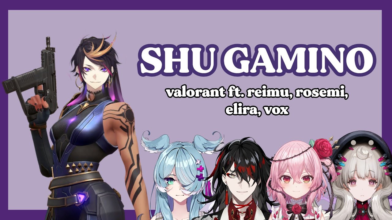 Shu being cracked at Valorant ft. Reimu, Elira, Rosemi, Vox  【NIJISANJI EN | Shu Yamino】