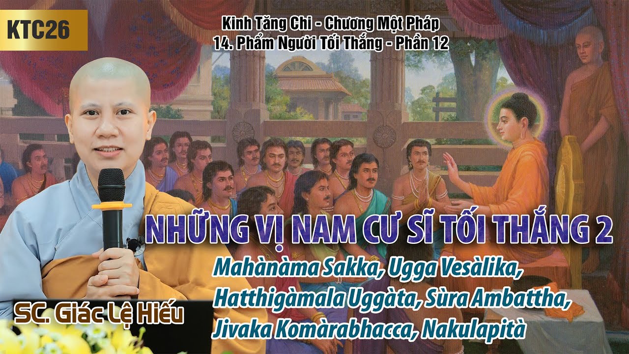 Những vị nam cư sĩ tối thắng 2: Hộ trì Tăng chúng tối thắng - Kinh Tăng Chi 26 - SC. Giác Lệ Hiếu