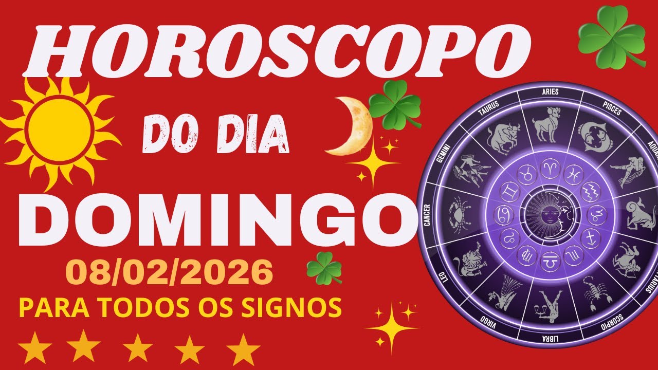 HORÓSCOPO DO DIA  DOMINGO 08/02/2026 PARA todos os signos