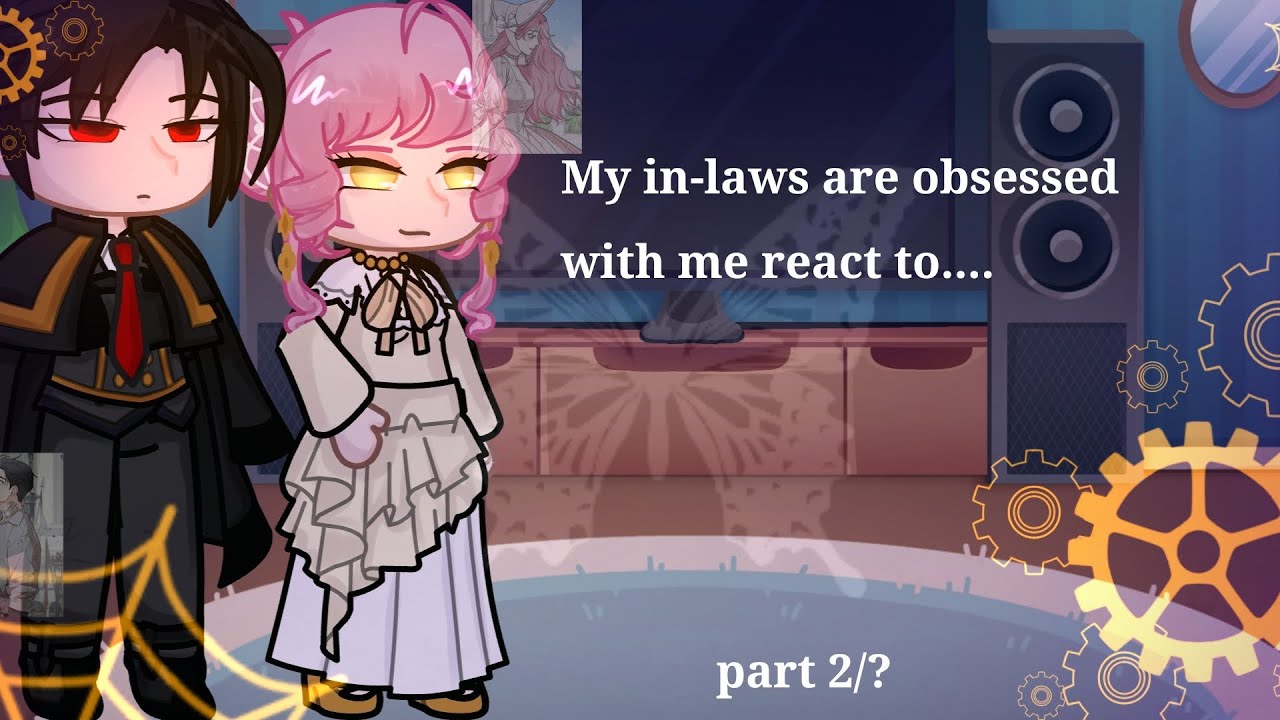 My in-laws are obsessed with me react to...☆Part 2/?☆ Made by Hari ☆ SPOILERS! ☆