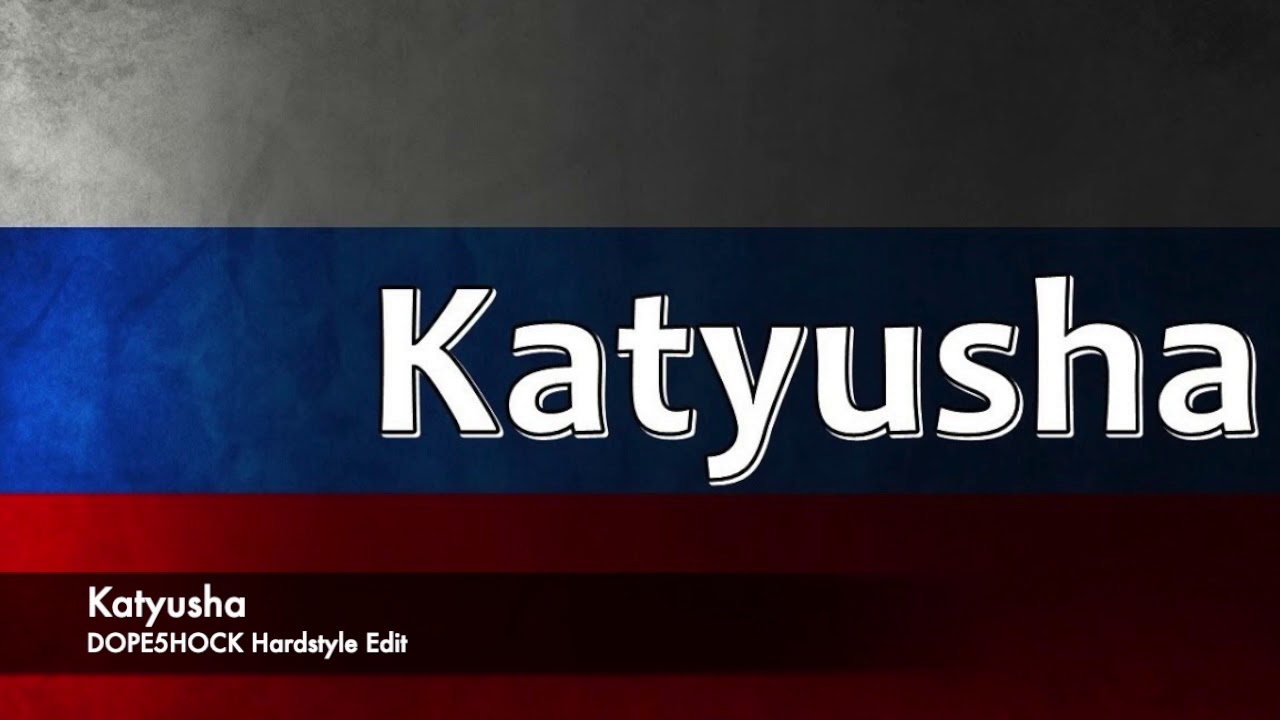 Katyusha (DOPE5HOCK Hardstyle Edit)