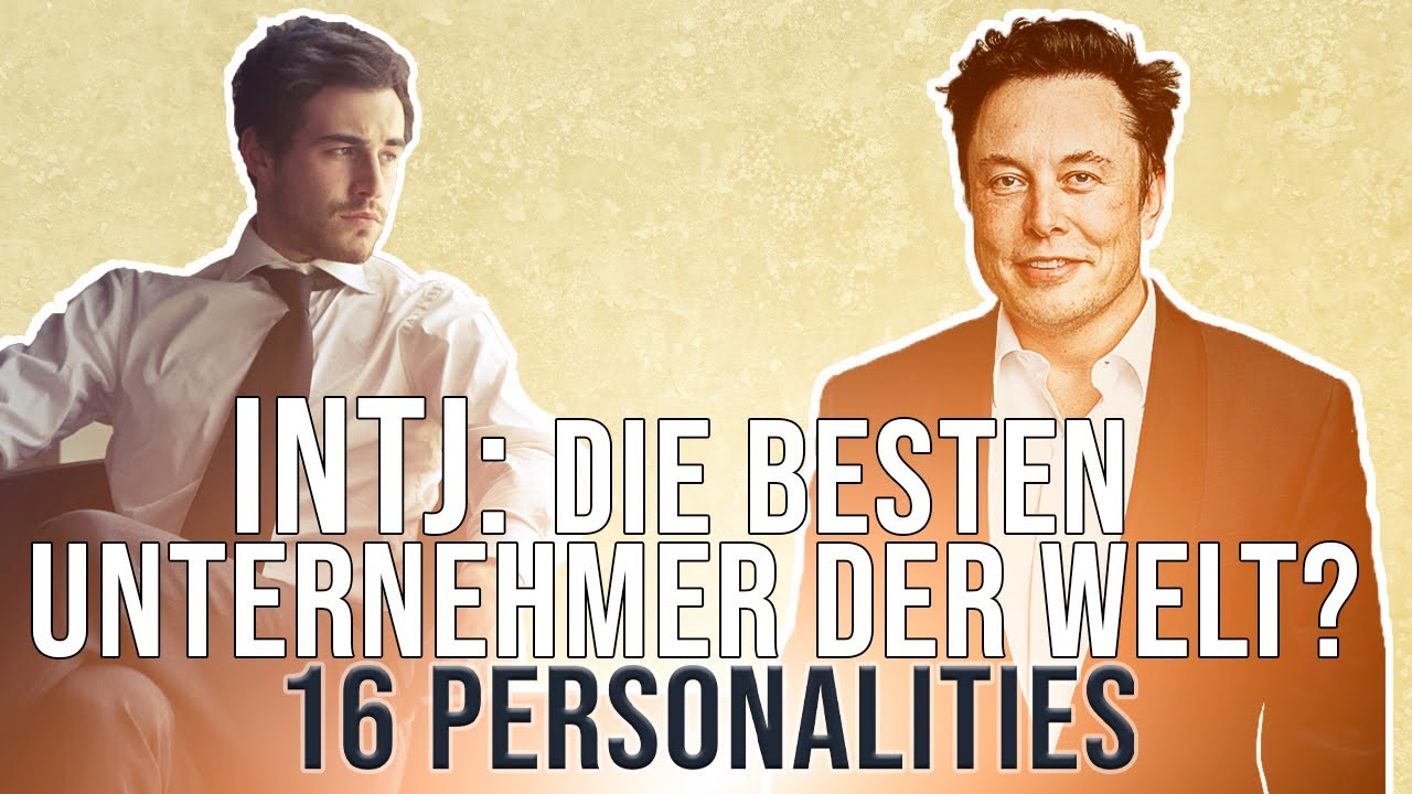 INTJ (Architekt): Die besten Unternehmer der Welt? | 16 Personalities (Deutsch)