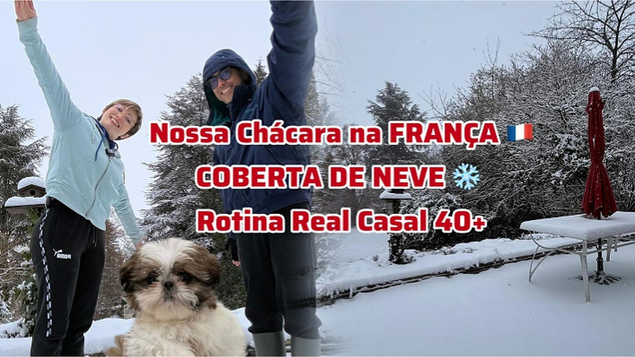 Nossa Chácara na FRANÇA COBERTA DE NEVE Rotina Real Casal 40+