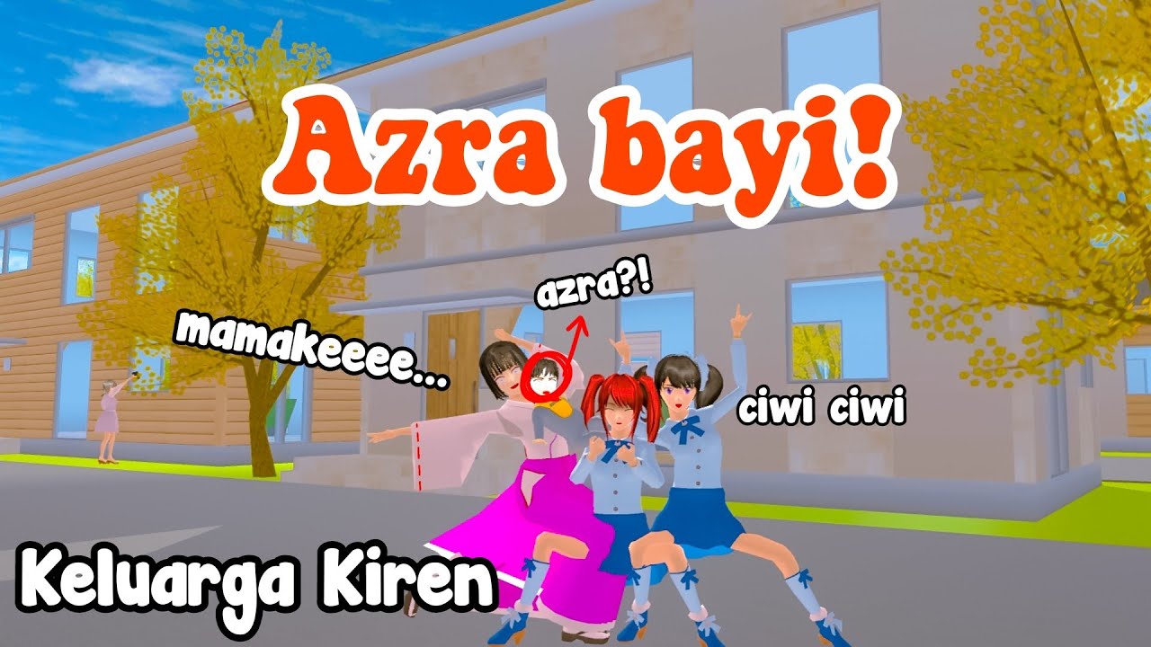 AZRA WAKTU BAYI! || KELUARGA KIREN || DRAMA SAKURA SCHOOL SIMULATOR