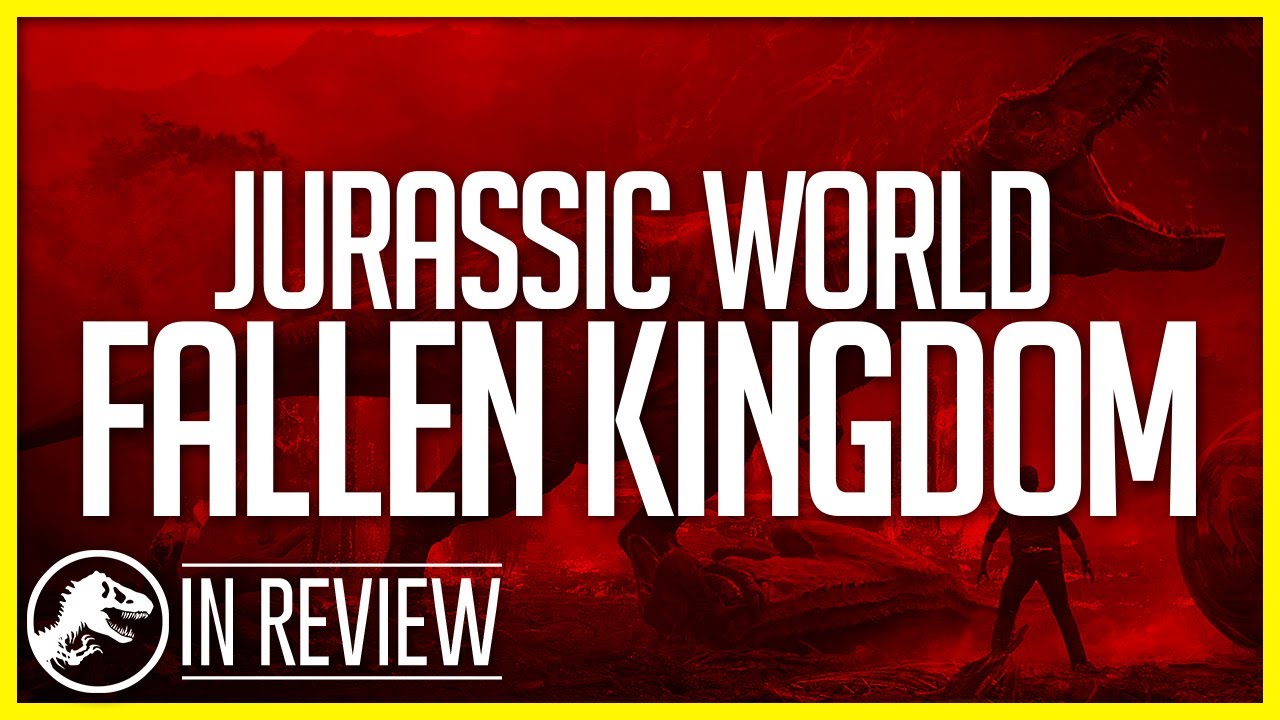 Jurassic World Fallen Kingdom In Review - Every Jurassic Park Movie Ranked & Recapped