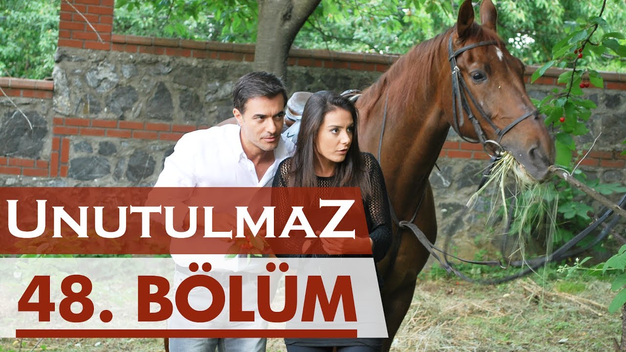 Unutulmaz 48. Bölüm @unutulmaz