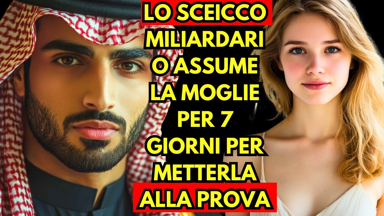 LO SCEICCO MILIARDARIO ASSUME LA MOGLIE PER SETTE GIORNI, MA UN AMORE DEL PASSATO RINASCE .