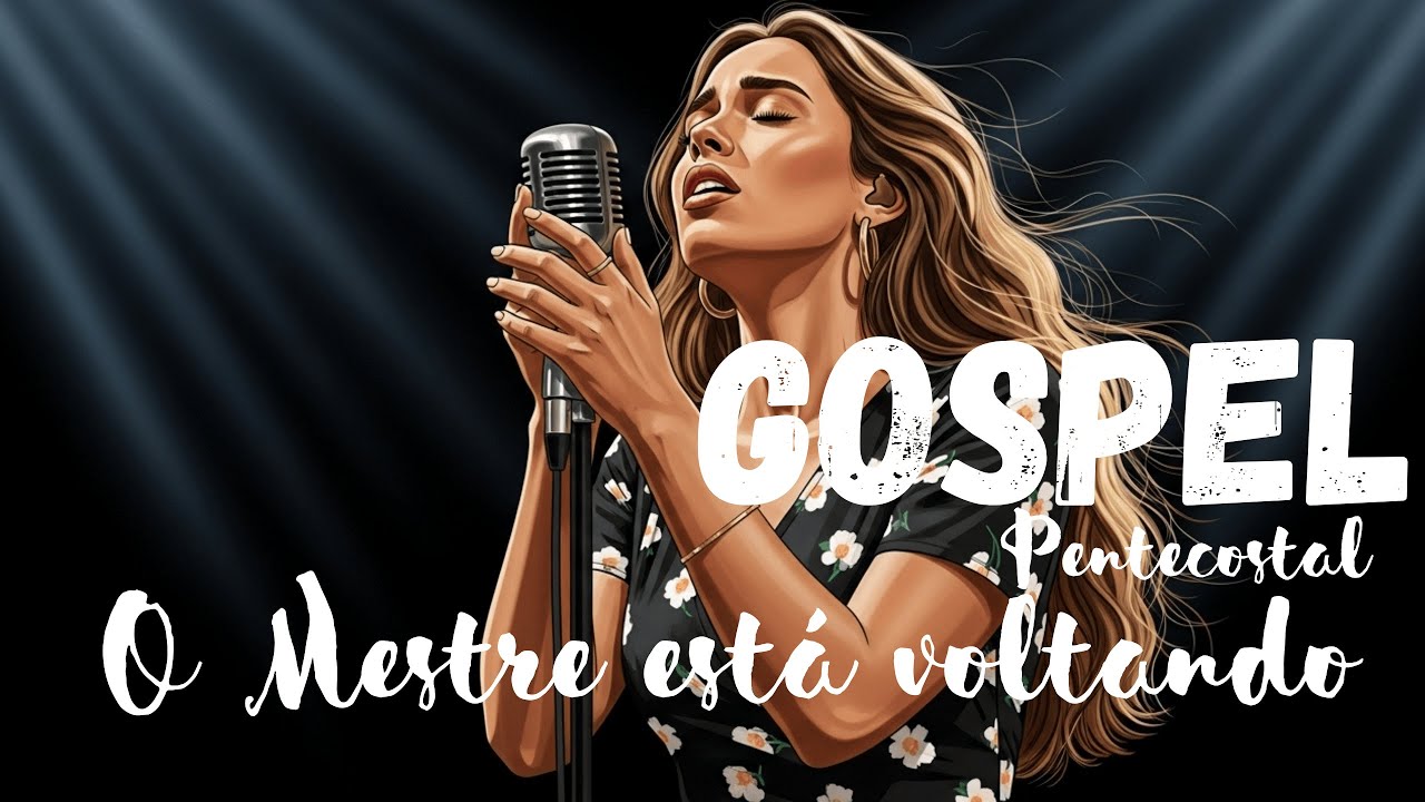O MESTRE ESTÁ VOLTANDO    -  PENTECOSTAL 🔥🎙️ 🎶  #adoração #pentecostal #louvores #louvorgospel