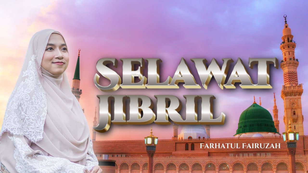 Farhatul Fairuzah - Selawat Jibril (Official Music & Lyric Video)