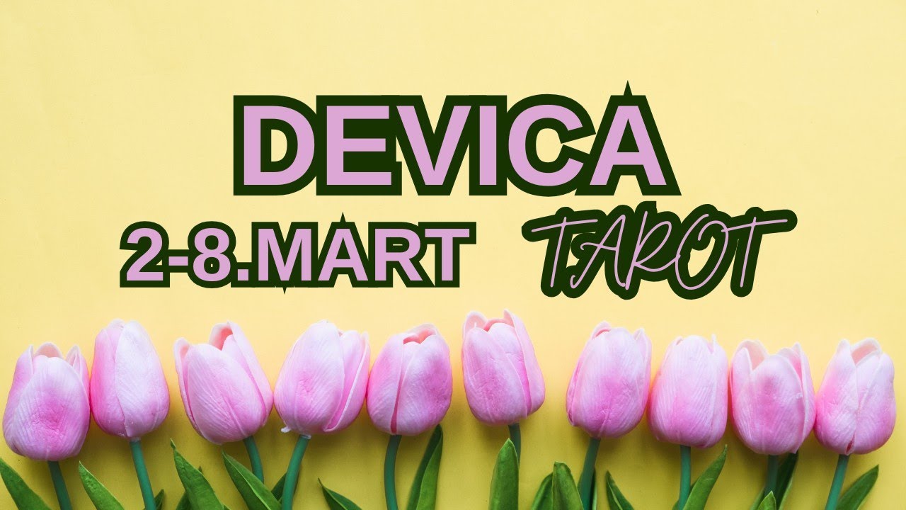 DEVICA ♍ Vaše Srce Zna - poslušajte ga! ❤️ 2-8.MART TAROT