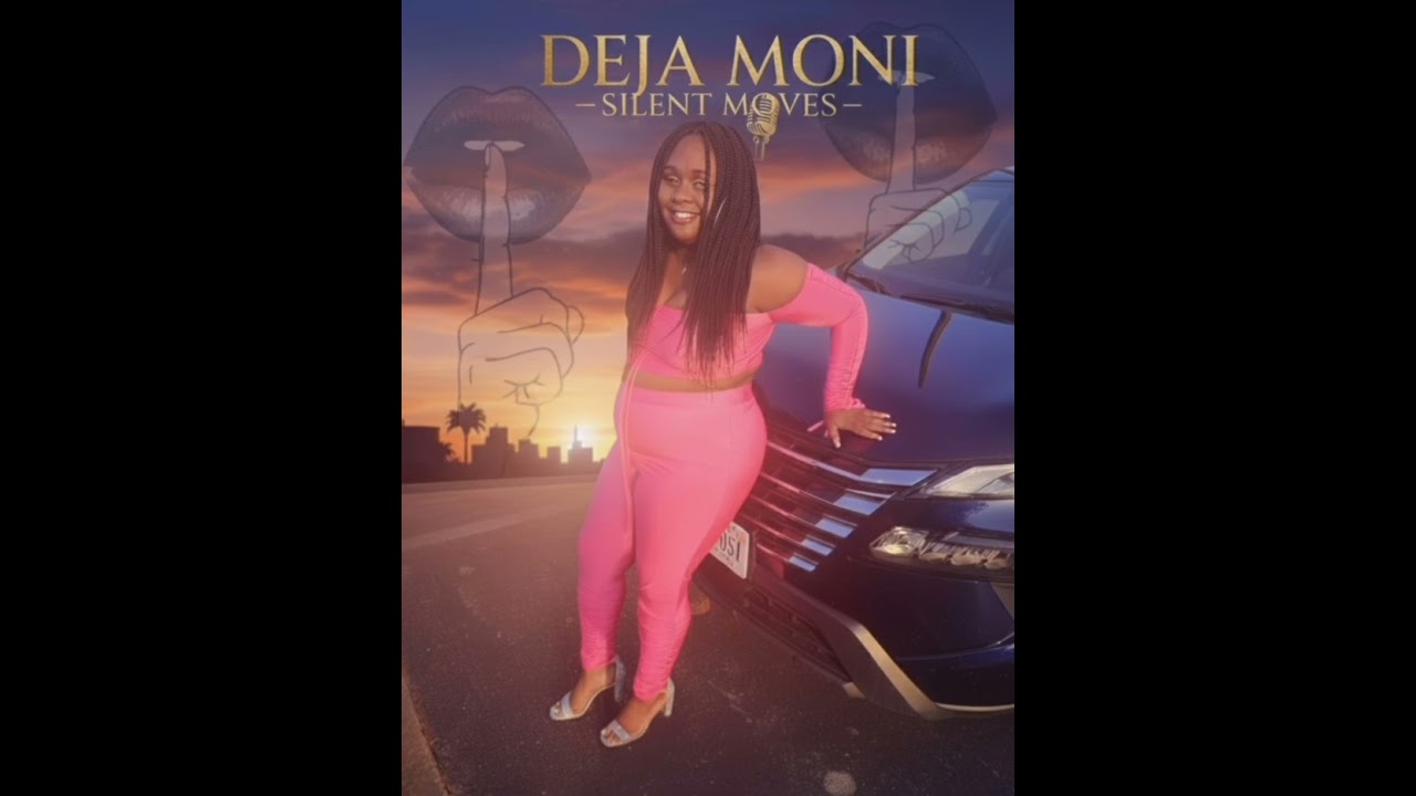 Deja Moni-Slient Moves (hush)