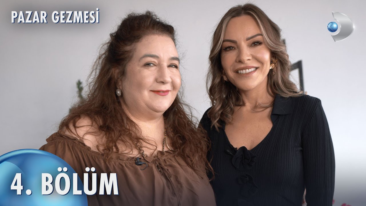 Pazar Gezmesi 4. Bölüm | Hülya Duyar