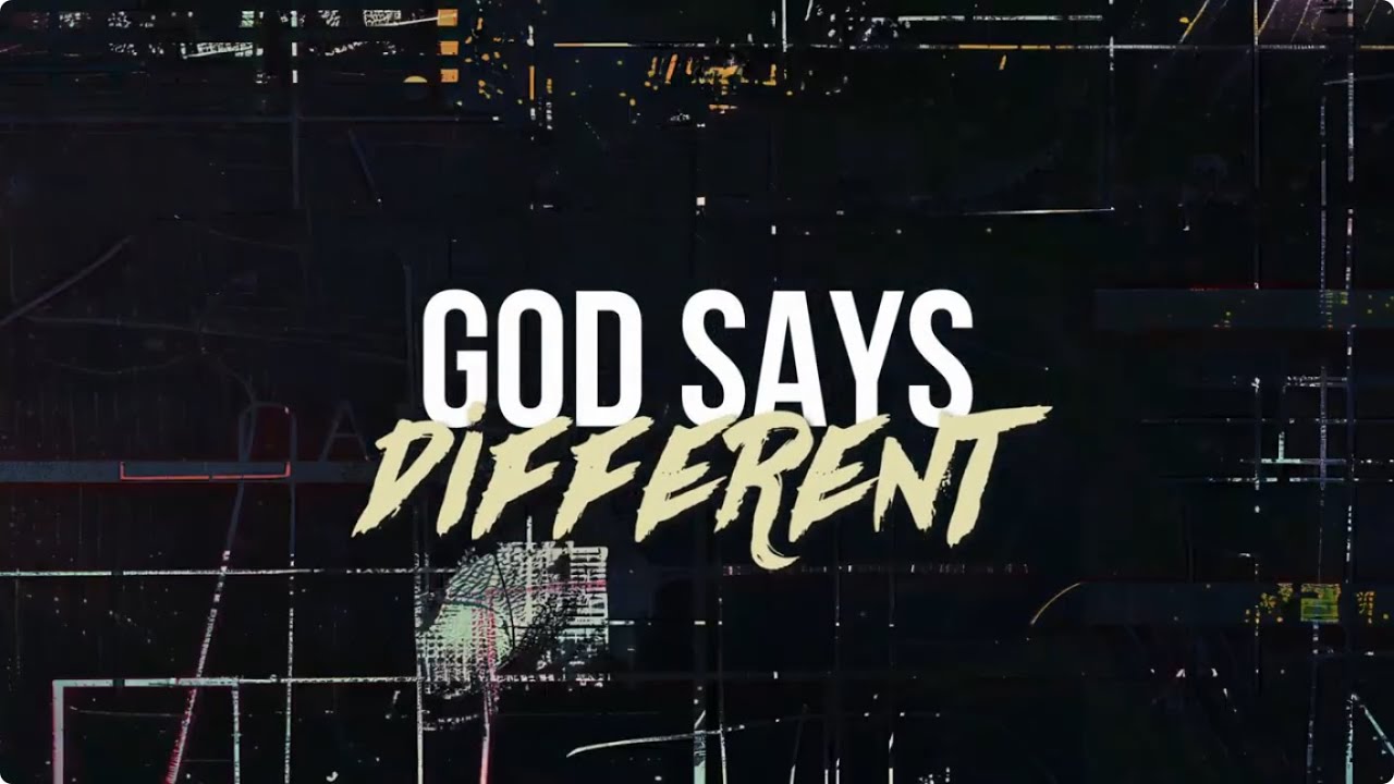 God Says Different - Lyrics Video
