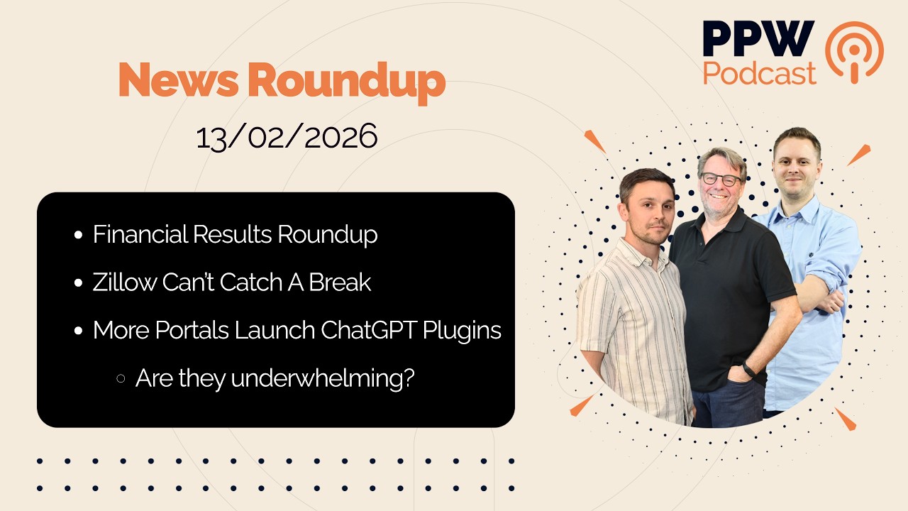 News Roundup 13/02/26 Financial Results for Zillow, REA, Realtor and Vend + More ChatGPT Plugins