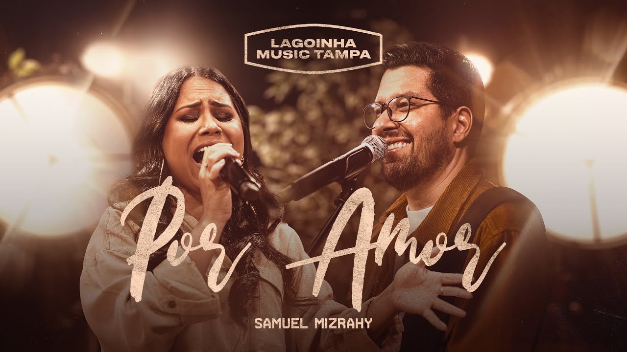 Por Amor - Lagoinha Music Tampa - Feat. @SamuelMizrahy