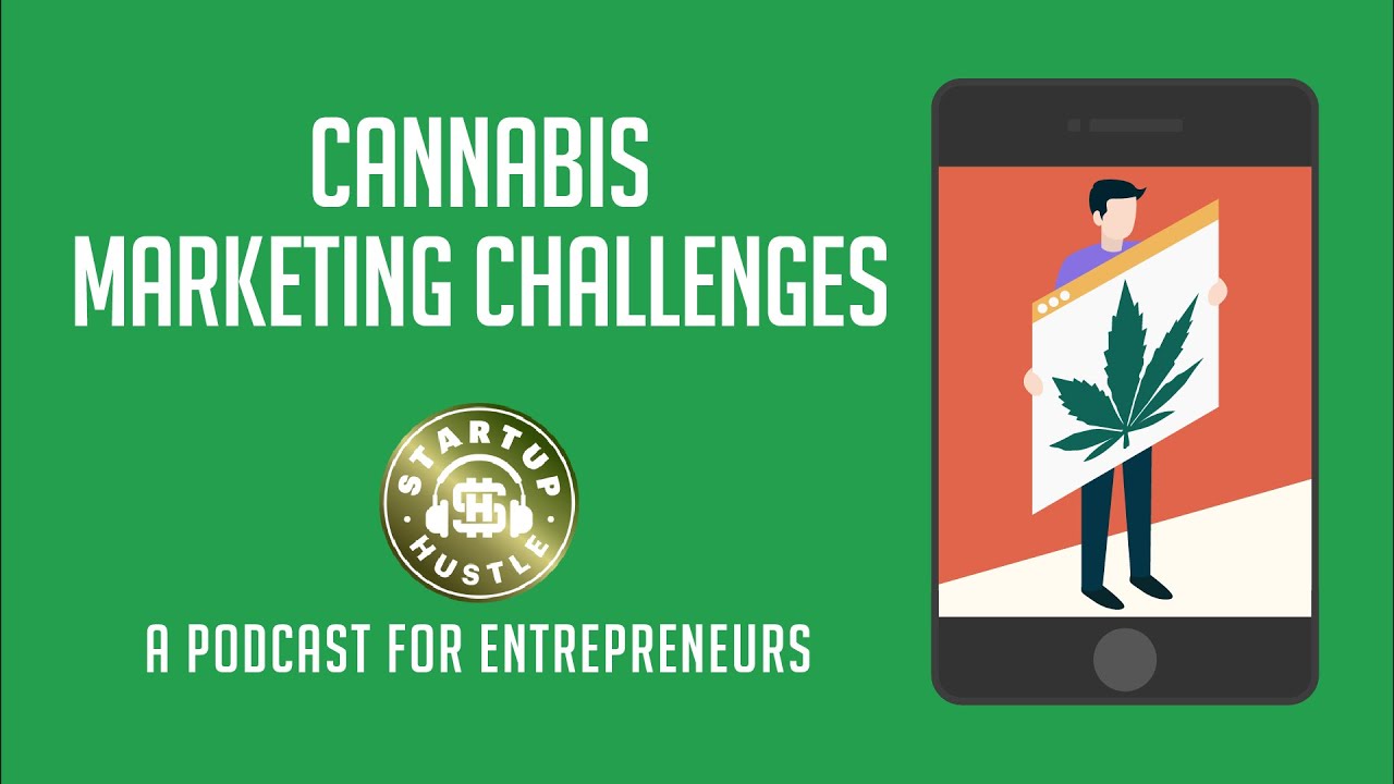 Cannabis Marketing Challenges