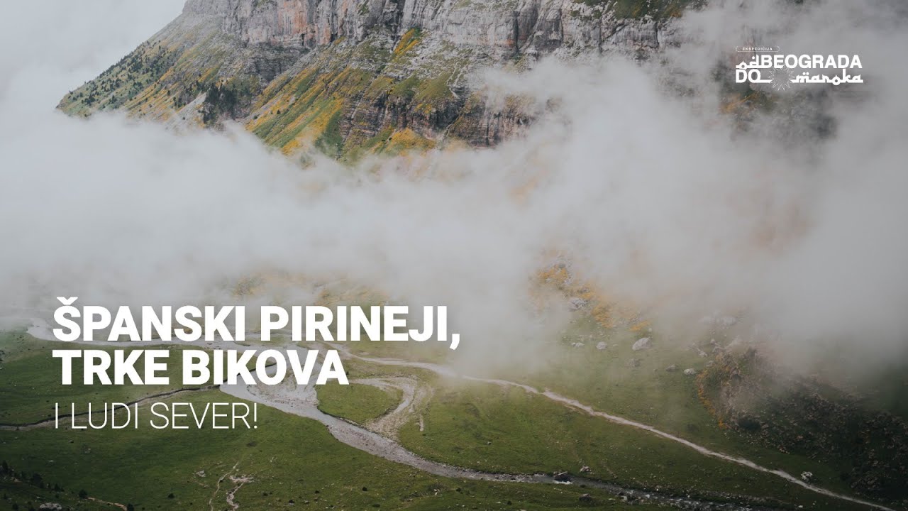 ŠPANSKI PIRINEJI, TRKE BIKOVA I LUDI SEVER! Ekspedicija “Od Beograda do Maroka” Ep  5