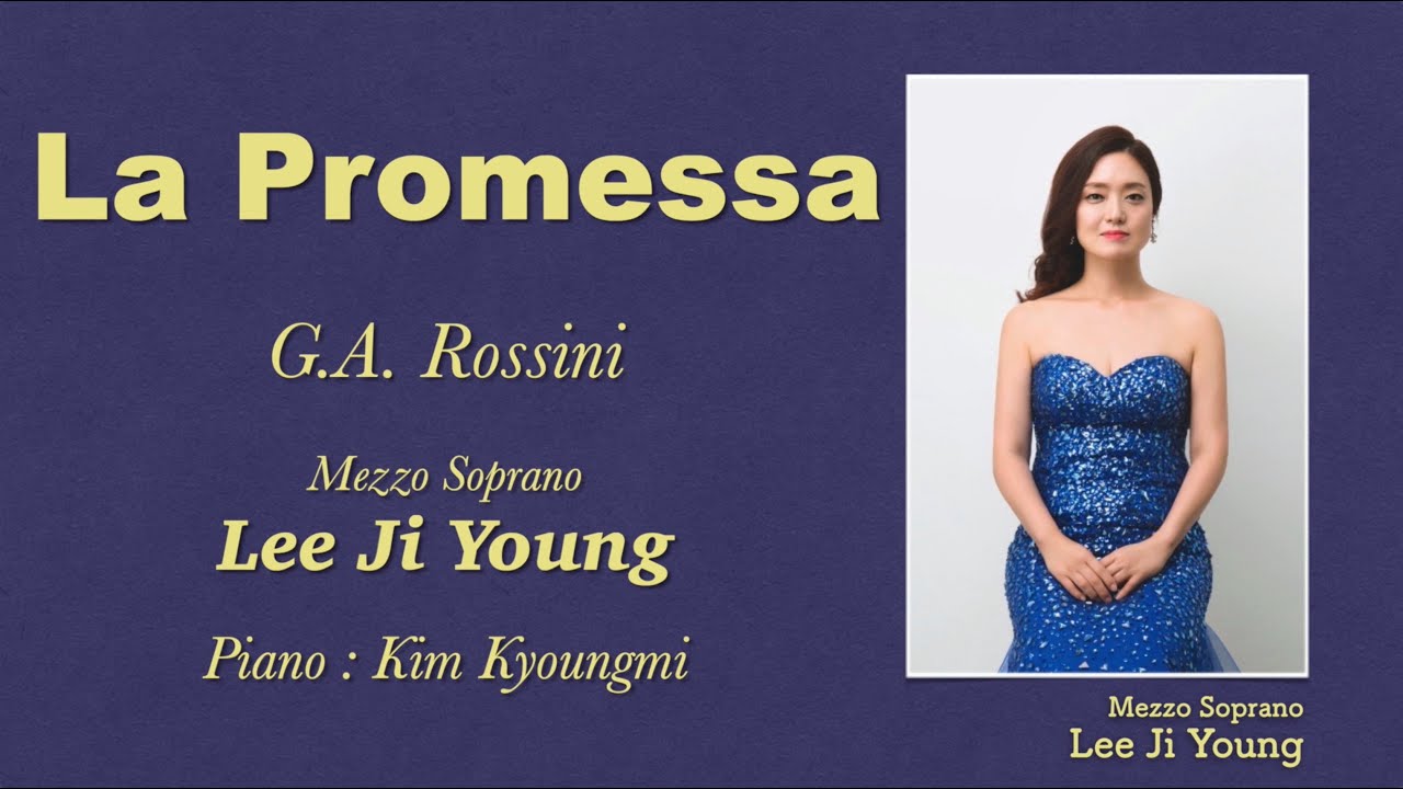 G.A. Rossini, “La Promessa”, Mezzo Soprano - Lee Ji Young